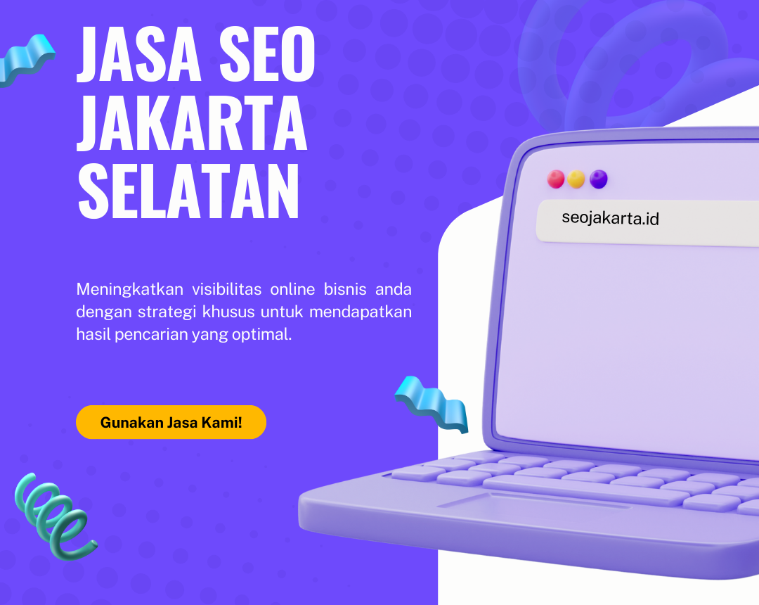 Jasa SEO Jakarta Selatan Murah, Profesional, & Terpercaya
